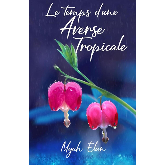 Le temps d\'une averse tropicale de Myah Elan
